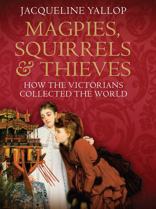 Title details for Magpies, Squirrels and Thieves by Jacqueline Yallop - Available